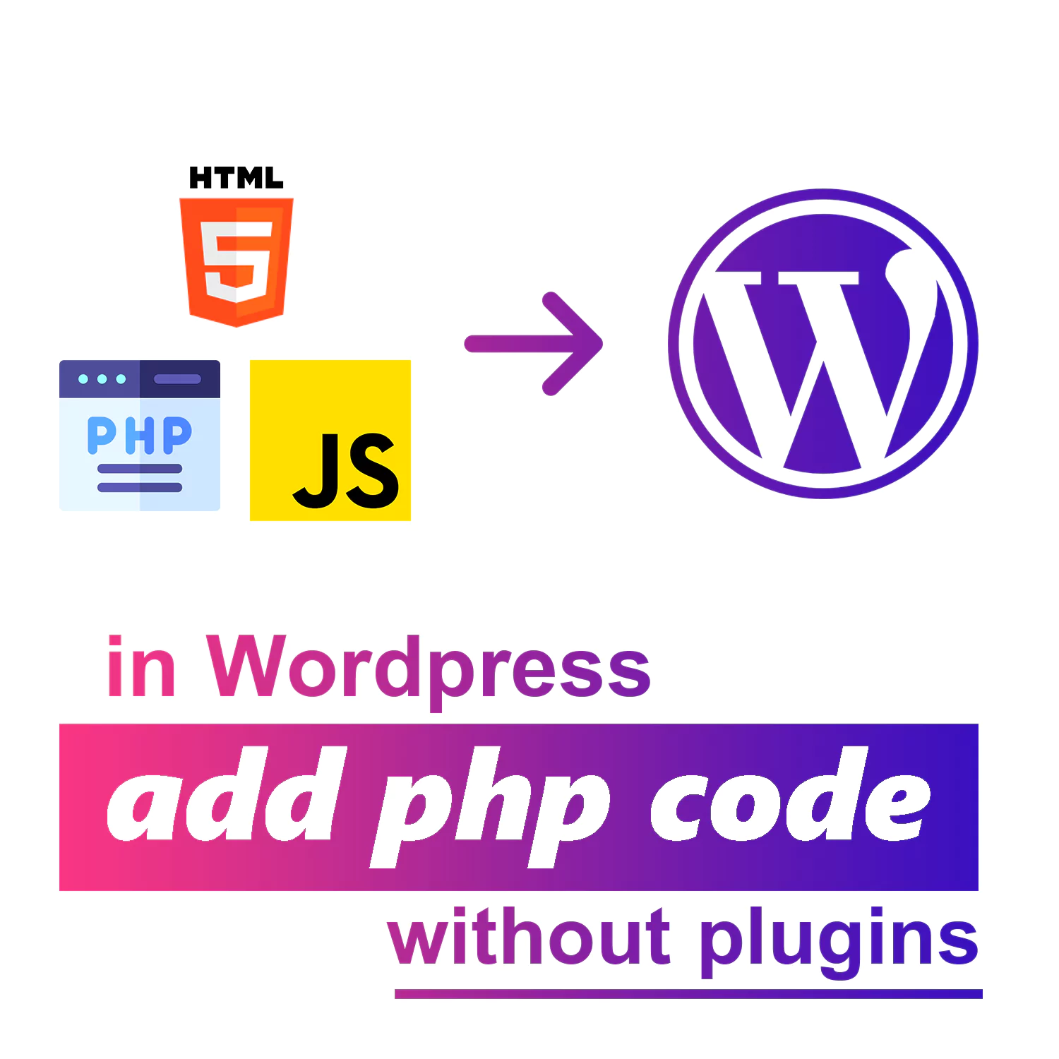 How to add PHP code in WordPress [without plugins]